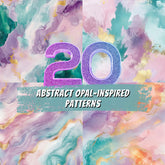 20 Abstract Opal Inspired Patterns